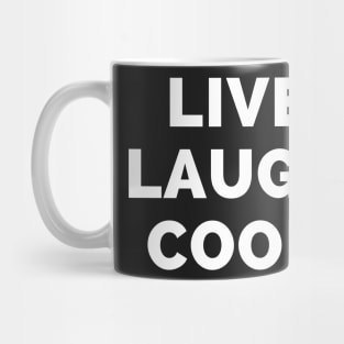 Live Laugh Cook - Black And White Simple Font - Gift For Chefs, Food Lovers - Funny Meme Sarcastic Satire Mug